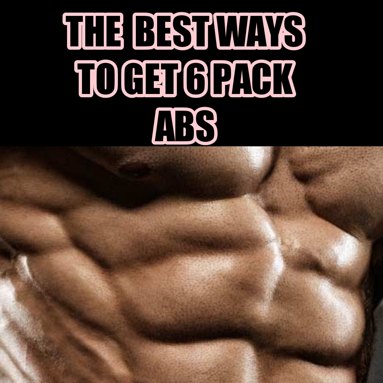 5 fastest way to get 6 packs abs