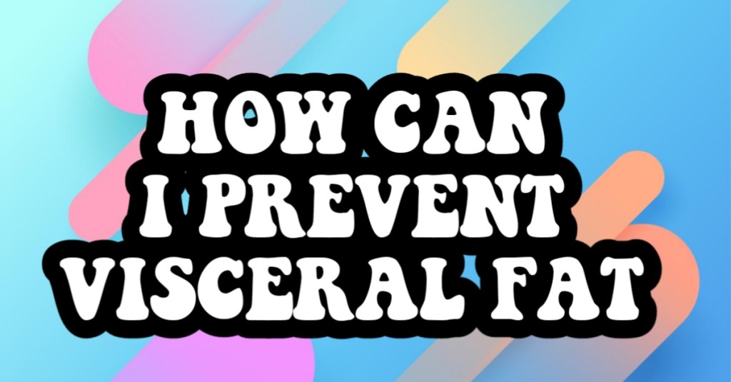 What is visceral fat